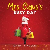 Mrs. Claus's Busy Day Mrs. Claus's Busy Day