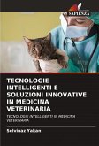 TECNOLOGIE INTELLIGENTI E SOLUZIONI INNOVATIVE IN MEDICINA VETERINARIA TECNOLOGIE INTELLIGENTI E SOLUZIONI INNOVATIVE IN MEDICINA VETERINARIA