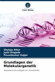 Grundlagen der Molekulargenetik Grundlagen der Molekulargenetik