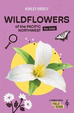 Wildflowers of the Pacific Northwest for Kids - Erdely, Ashley