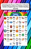 Unlocking the Power of Phonics: A Parent's Guide to Supporting Your Child's Reading Journey (eBook, ePUB) Unlocking the Power of Phonics: A Parent's Guide to Supporting Your Child's Reading Journey (eBook, ePUB)
