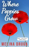 Where Poppies Grow (eBook, ePUB) Where Poppies Grow (eBook, ePUB)