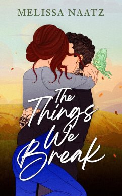 Cover The Things We Break (eBook, ePUB)