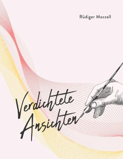 Verdichtete Ansichten (eBook, ePUB) - Moczall, Rüdiger