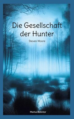 Die Gesellschaft der Hunter (eBook, ePUB) Die Gesellschaft der Hunter (eBook, ePUB)
