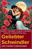 Geliebter Schwindler und 2 weitere Liebesromane (eBook, ePUB) Geliebter Schwindler und 2 weitere Liebesromane (eBook, ePUB)