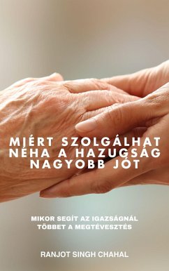 Cover Miért szolgálhat néha a hazugság nagyobb jót (eBook, ePUB)