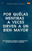 Por qué las mentiras a veces sirven a un bien mayor (eBook, ePUB) Por qué las mentiras a veces sirven a un bien mayor (eBook, ePUB)