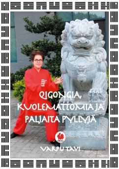 Qigongia, kuolemattomia ja paljaita pyllyjä (eBook, ePUB) - Tavi, Varpu