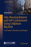 Jobs-Housing Balance and Self-Containment Using Cellphone Big Data (eBook, PDF) Jobs-Housing Balance and Self-Containment Using Cellphone Big Data (eBook, PDF)