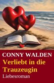 Verliebt in die Trauzeugin: Liebesroman (eBook, ePUB) Verliebt in die Trauzeugin: Liebesroman (eBook, ePUB)