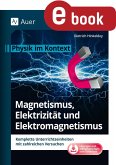 Magnetismus, Elektrizität und Elektromagnetismus (eBook, PDF) Magnetismus, Elektrizität und Elektromagnetismus (eBook, PDF)