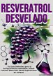Resveratrol Desvelado (eBook, ePUB) - Bild 1