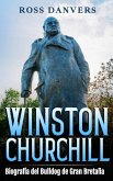 Winston Churchill: Biografía del Bulldog de Gran Bretaña (eBook, ePUB) Winston Churchill: Biografía del Bulldog de Gran Bretaña (eBook, ePUB)