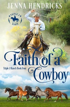 Cover Faith of A Cowboy (Triple J Ranch, #4) (eBook, ePUB)
