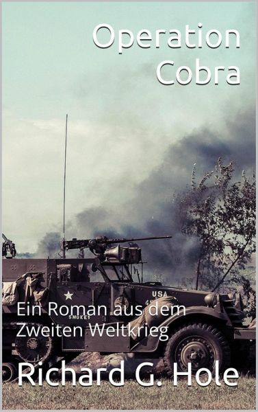 Operation Cobra (Zweiter Weltkrieg, #8) (eBook, ePUB) Operation Cobra (Zweiter Weltkrieg, #8) (eBook, ePUB)