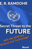 Secret Threat to the Future (eBook, ePUB) Secret Threat to the Future (eBook, ePUB)