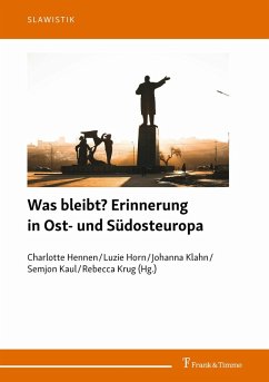 Was bleibt? Erinnerung in Ost- und Südosteuropa (eBook, PDF)