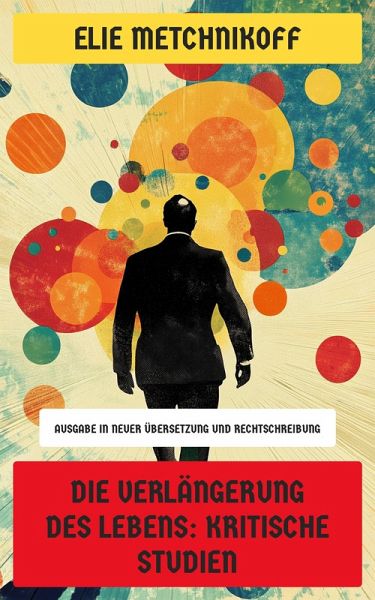 Die Verlängerung des Lebens: Kritische Studien (eBook, ePUB) Die Verlängerung des Lebens: Kritische Studien (eBook, ePUB)