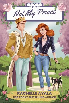 Not My Prince (eBook, ePUB) - Ayala, Rachelle