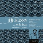 Debussy .Et Le Jazz (Preludes For A Quartet)