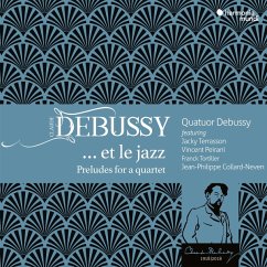 Debussy .Et Le Jazz (Preludes For A Quartet) - Quatuor Debussy/Terrasson,Jacky/Peirani,Vincent/To