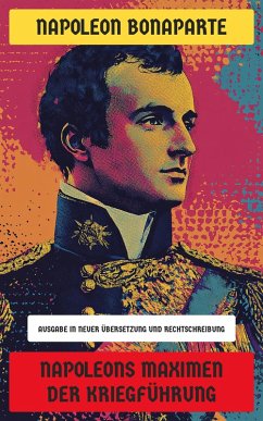 Napoleons Maximen der Kriegführung (eBook, ePUB) Cover Napoleons Maximen der Kriegführung (eBook, ePUB)