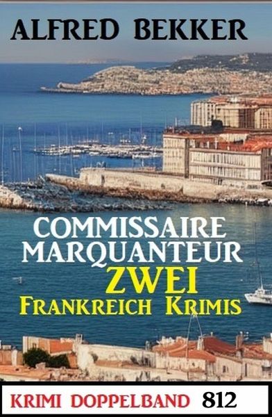 Krimi Doppelband 812 - Zwei Frankreich Krimis (eBook, ePUB)