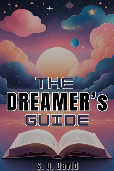 The Dreamer's Guide (eBook, ePUB) The Dreamer's Guide (eBook, ePUB)
