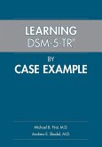 Learning DSM-5-TR® by Case Example (eBook, ePUB) Learning DSM-5-TR® by Case Example (eBook, ePUB)