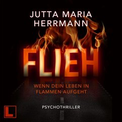 Flieh - Wenn dein Leben in Flammen aufgeht (MP3-Download) - Herrmann, Jutta Maria