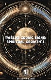Twelve Zodiac Signs: Spiritual Growth 1 (Astrology, #1) (eBook, ePUB)
