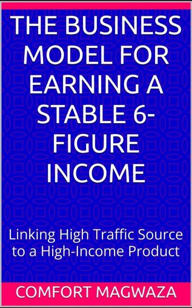 The Business Model for Earning a Stable 6-Figure Income (CAM Business and Finance, #1) (eBook, ePUB)