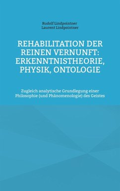 Cover Rehabilitation der reinen Vernunft: Erkenntnistheorie, Physik, Ontologie (eBook, ePUB)
