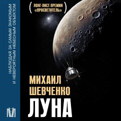 Luna. Nablyudaya za samym znakomym i neveroyatnym nebesnym obektom (MP3-Download) - Shevchenko, Mikhail