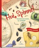 Hui, Spinne! Haustierchen halten für Anfänger Hui, Spinne! Haustierchen halten für Anfänger