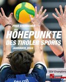 Höhepunkte des Tiroler Sports - Jahrbuch 2024 Höhepunkte des Tiroler Sports - Jahrbuch 2024