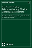 Existenzsicherung für eine vielfältige Gesellschaft Existenzsicherung für eine vielfältige Gesellschaft
