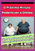 O Próximo Minuto Podería Ser O Último (eBook, PDF)
