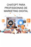 Chatgpt Para Profissionais De Marketing Digital (eBook, ePUB) Chatgpt Para Profissionais De Marketing Digital (eBook, ePUB)