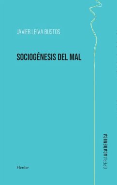 Sociogénesis del mal (eBook, ePUB) - Leiva Bustos, Javier