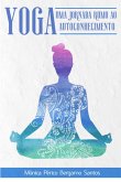 Yoga- Uma Jornada Rumo Ao Autoconhecimento (eBook, ePUB)