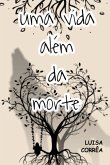 Uma Vida Além Da Morte (eBook, ePUB)