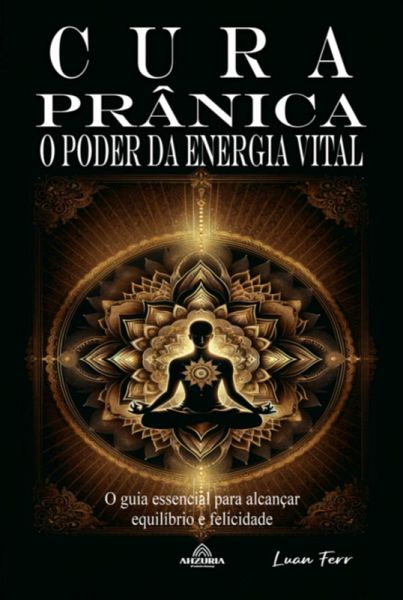 Cura Prânica: O Poder Da Energia Vital (eBook, ePUB)