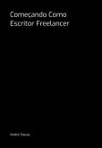 Começando Como Escritor Freelancer (eBook, PDF)