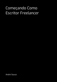 Começando Como Escritor Freelancer (eBook, PDF) - Sousa, André