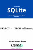 Introdução A Sqlite Com Exemplos Práticos Em Python Volume Iii (eBook, PDF)