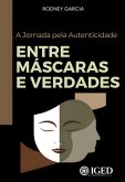 Entre Máscaras E Verdades (eBook, ePUB)