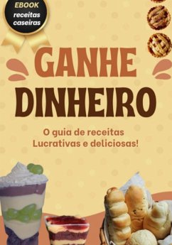Cover Ganhe Dinheiro Com As Receitas Lucrativas (eBook, ePUB)