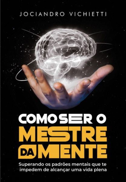 Como Ser O Mestre Da Mente (eBook, PDF)